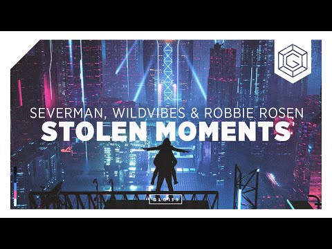 Download Severman, Wildvibes And Robbie Rosen Stolen Moments Mp3