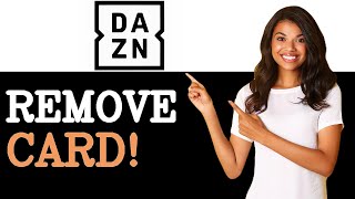 How To Remove Credit Card From Dazn Tutorial (2025)