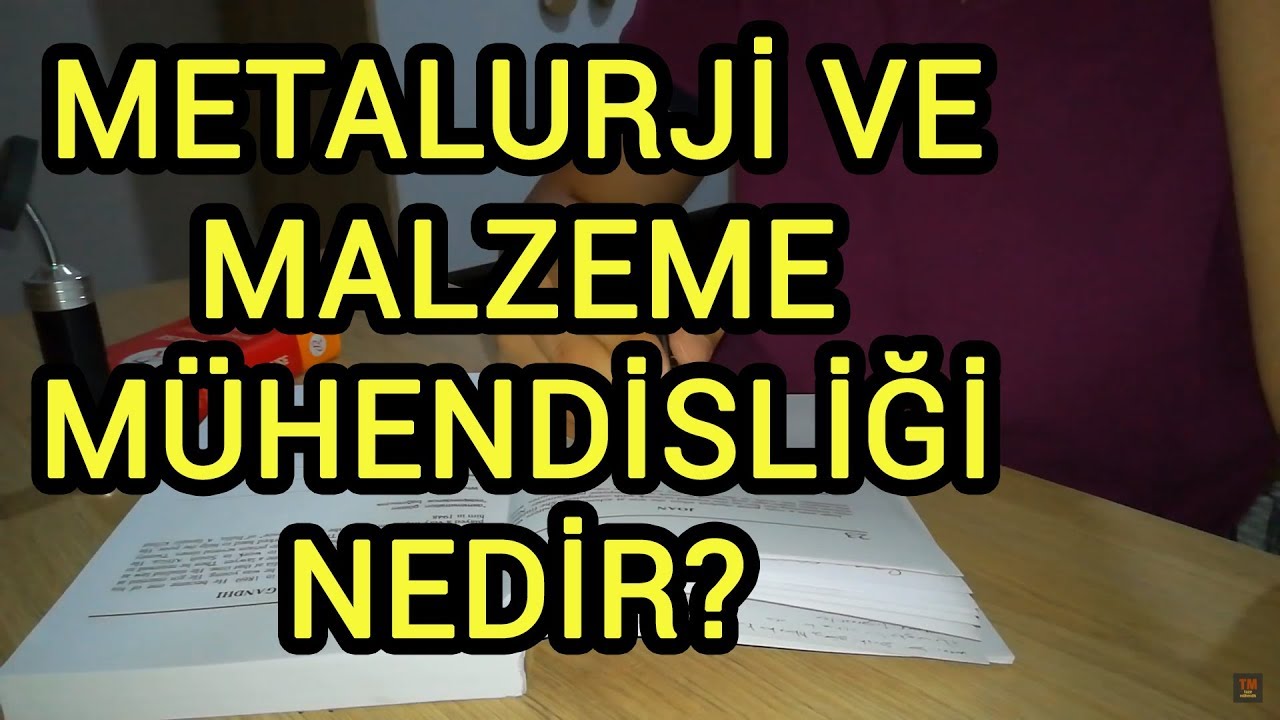 Metalurji Ve Malzeme Mühendisliği Nedir ? Metalurji Ve Malzeme Okumak ...