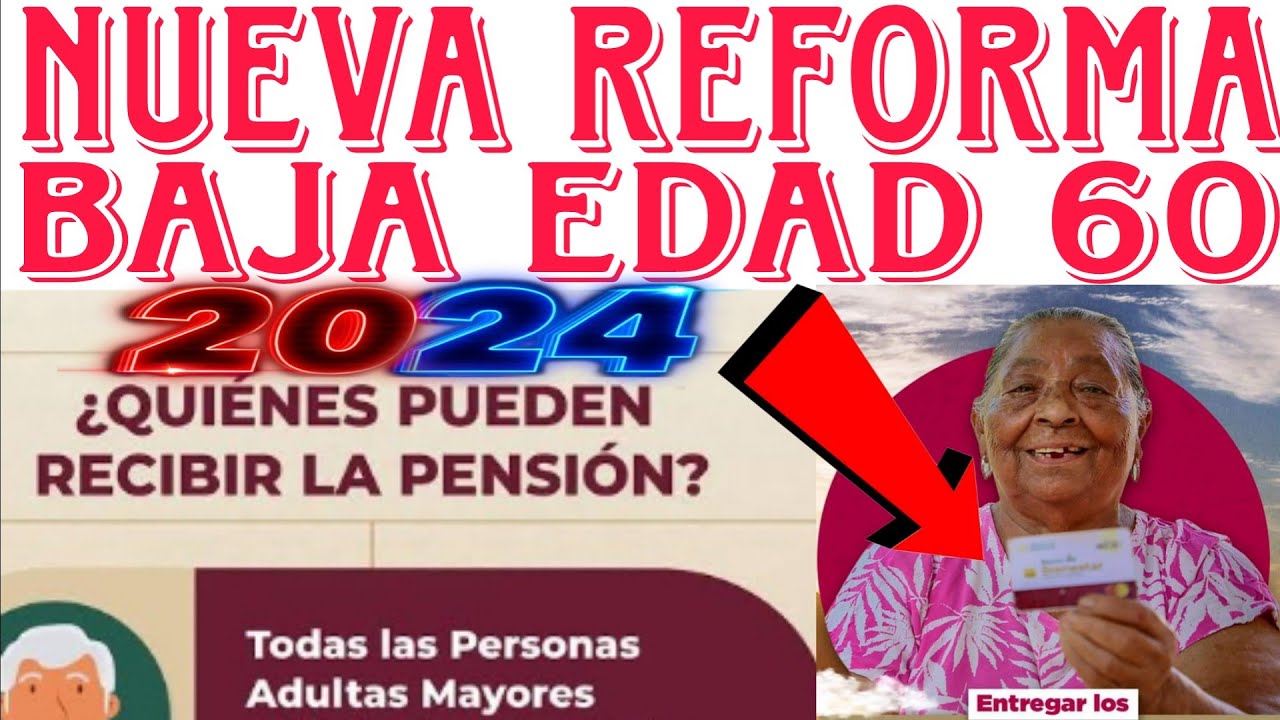 🇲🇽OFICIAL NUEVA REFORMA BAJA EDAD 60 AÑOS Adultos Mayores Diputados ...