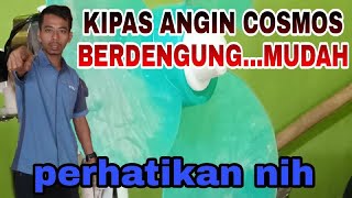 KIPAS ANGIN COSMOS BERDENGUNG..... MUDAH