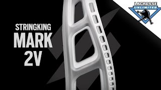 Stringking Mark 2V Review | Lacrosse Unlimited