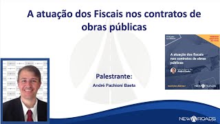 Minicurso New Roads – A Atuação dos Fiscais nos Contratos de Obras Públicas