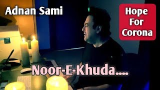 Adnan Sami Singing live "Noor E Khuda" | Hope For Corona