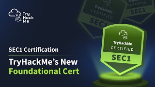 SEC1 Certification: TryHackMe's New Foundational Cert