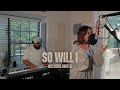 So WIll I (100 Billion X) - Hillsong UNITED (Worship cover)