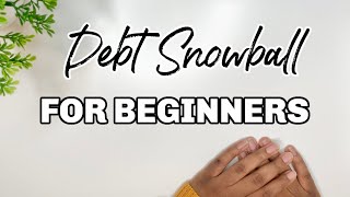 Debt Snowball Explained for Beginners | How to Pay Off Debt | Debt Payoff | Budget for Beginners