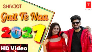 Gutt Te Naa Full Video The Boss | New Punjabi Songs 2021 | SHIVJOT | Punjabi Song