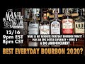 Mash and Drum LIVESTREAM! What is my favorite EVERYDAY BOURBON for 2020?