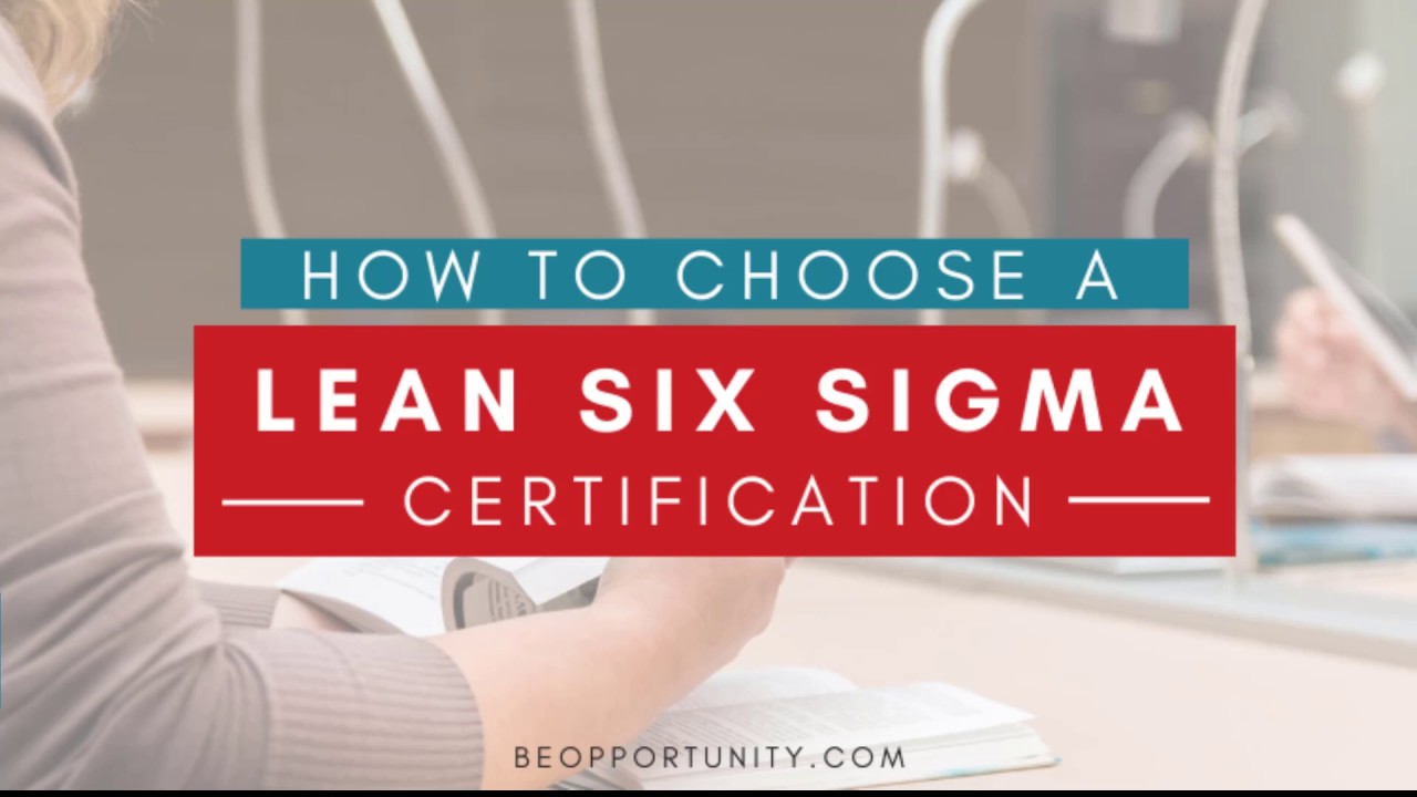 How To Choose The Right Type Of Lean Six Sigma Certification - YouTube