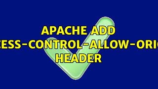 Apache Add 'Access-Control-Allow-Origin' header