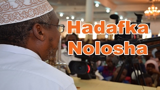 SU'AAL : Hadafka aad Nolosha Ka leedahay waa maxay ? ~  Sh Mustafe Xaaji Ismaaciil