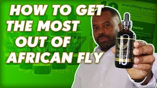 How To Make Supplements Work! African Fly Product Review!
