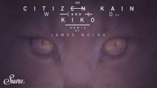 Citizen Kain \u0026 Kiko - Sundays (James Welsh Remix) [Suara]