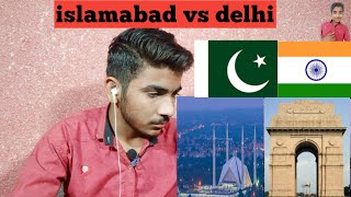 "DELHI" VS "ISLAMABAD"UNBIASED COMPARISON  Reaction video