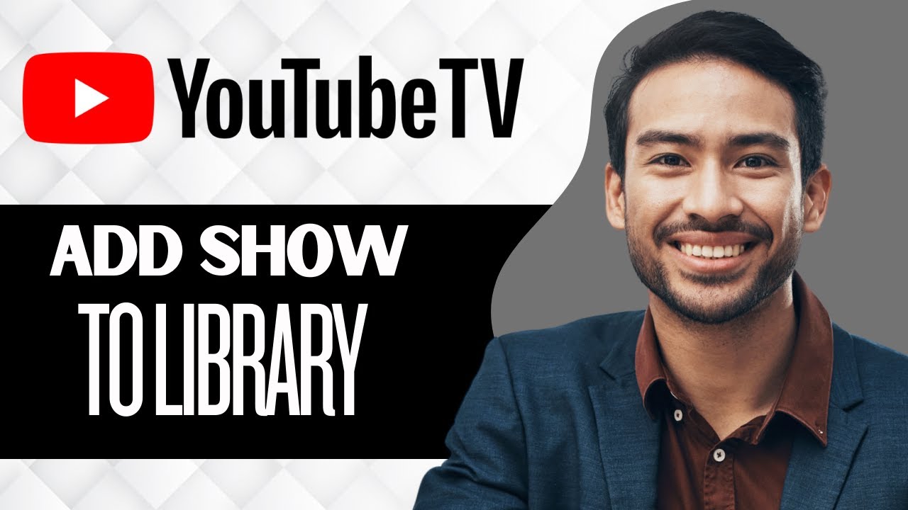 How To Add A Show To Library On Youtube Tv Full Guide Youtube