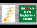How NOT to do JS API & Template literal web page
