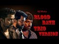 Download Blood Bath Trio Version Vijay Karthi Vijay Sethupathi Fan Made NJ STUDIOS mp3