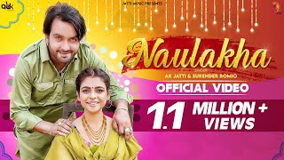 Naulakha (Full Video) | AK Jatii | Surender Romio | New Haryanvi Songs Haryanavi 2021 | Jatti Music