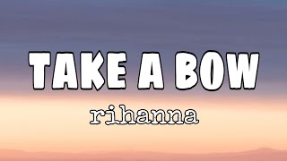 Rihanna - Take A bow (Lyrics)