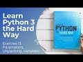 Learn Python 3 The Hard Way - Exercise 13: Parameters, Unpacking, Variables