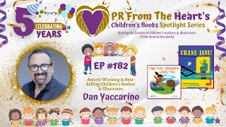 Children’s Books Spotlight Series Ep. #182: Dan Yaccarino | One, Two, Grandpa Loves You & Crane Jane