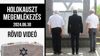 Holokauszt megemlékezés - Rövid videó - 2024.06.30.