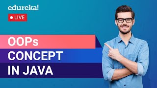 OOPs concept in Java | Java Training | Edureka | Java Live - 2