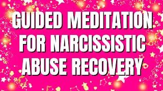 Guided Meditation for Narcissistic Abuse Recovery