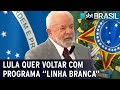 Lula quer voltar com programa 