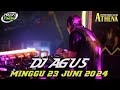 dj agus terbaru minggu 23 juni 2024 full bass athena banjarmasin