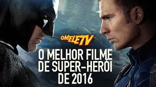 O melhor filme de super-herói de 2016 | OmeleTV