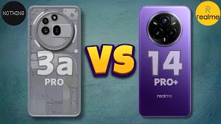 Nothing Phone (3a) Pro Vs Realme 14 Pro Plus | Full Comparison 🔥