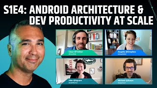 DevProdEng Showdown! S1E4: Android Architecture and Developer Productivity at Scale