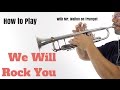 We Will Rock You - TRUMPET Tutorial