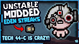 INSANE NEW TECH 44-C ITEM!  |  Unstable Modded Eden Streaks
