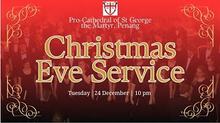 10 pm Christmas Eve Service at the Pro Cathedral of St George the Martyr Penang