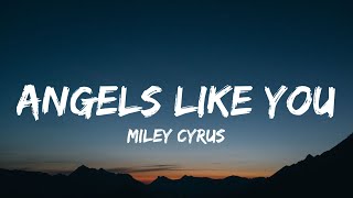 Miley Cyrus - Angels Like You (Lyrics)