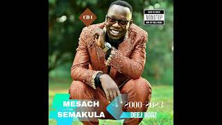 MESACH SEMAKULA OF 2000's CD1 NONSTOP  BY DEEJ BOAZ