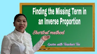 FINDING THE MISSING TERM IN AN INVERSE PROPORTION