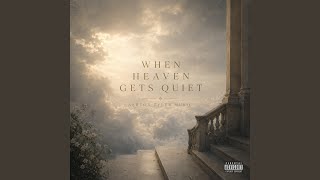 When Heaven Gets Quiet