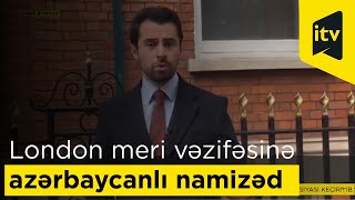 London meri vəzifəsinə azərbaycanlı namizəd