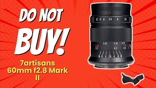 7artisans 60mm F2.8 Mark II Review | 9 Reasons NOT to Buy! 😱