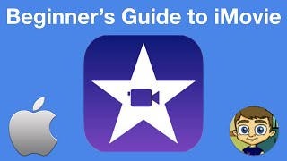 The Beginner's Guide to iMovie