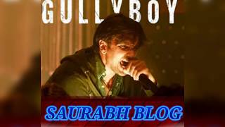gully boy movie Ranveer Singh Apna time aayega video song #saurabhblog
