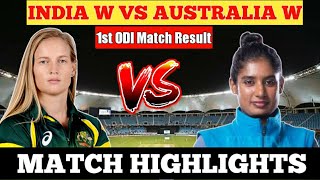 Indian Women vs Australia Women 1st ODI full match highlights | Today match highlight