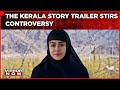 'The Kerala Story' Faces Political Heat After Trailer Release, CM Vijayan Slams The Makers