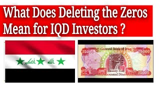 Iraq Deleting the Zeros What Would This Mean For Iraqi Dinar Investors?