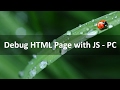 Debug HTML Page with JavaScript - PC