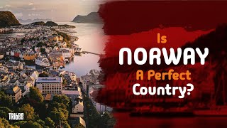 Is Norway A Perfect Country?